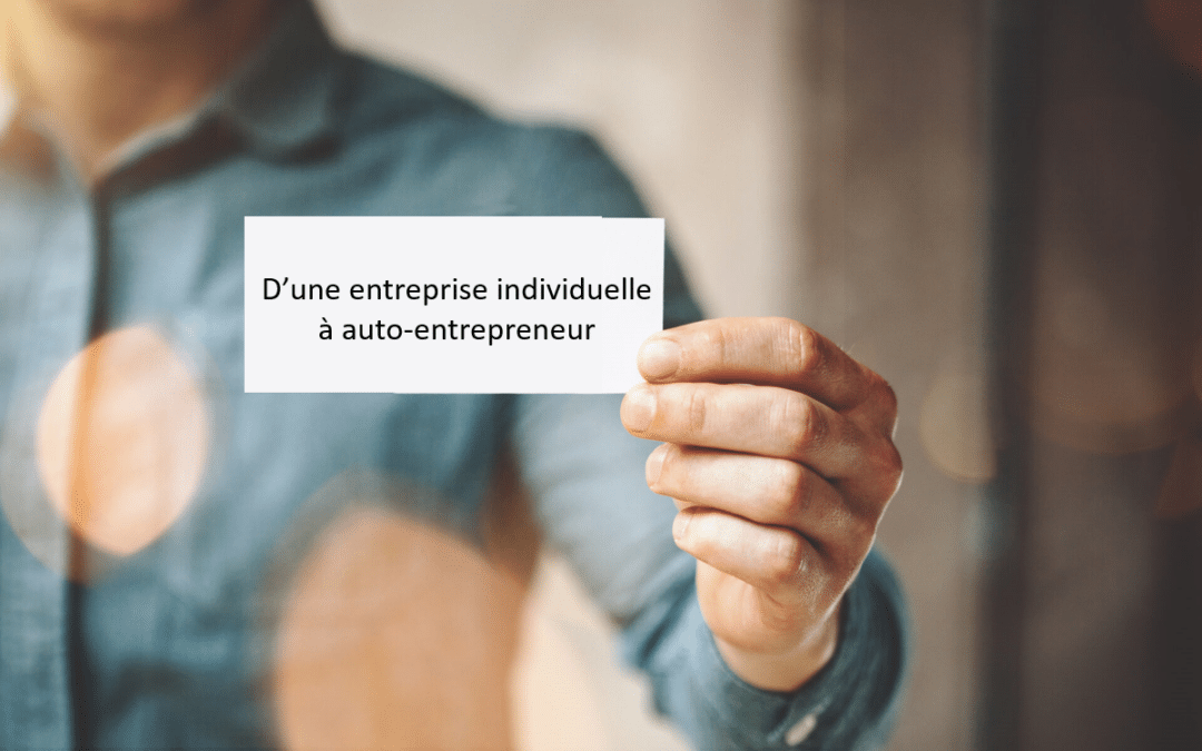 D&rsquo;une entreprise individuelle à auto-entrepreneur: est-ce possible ?