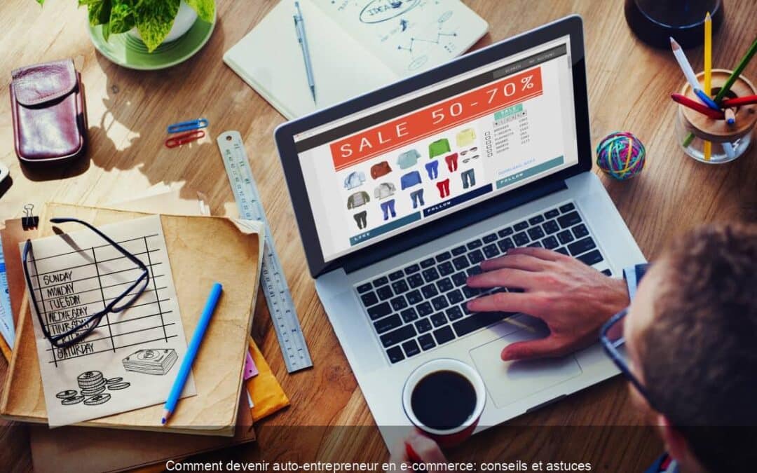 Auto-Entrepreneur en E-commerce : Un Guide Complet pour Réussir
